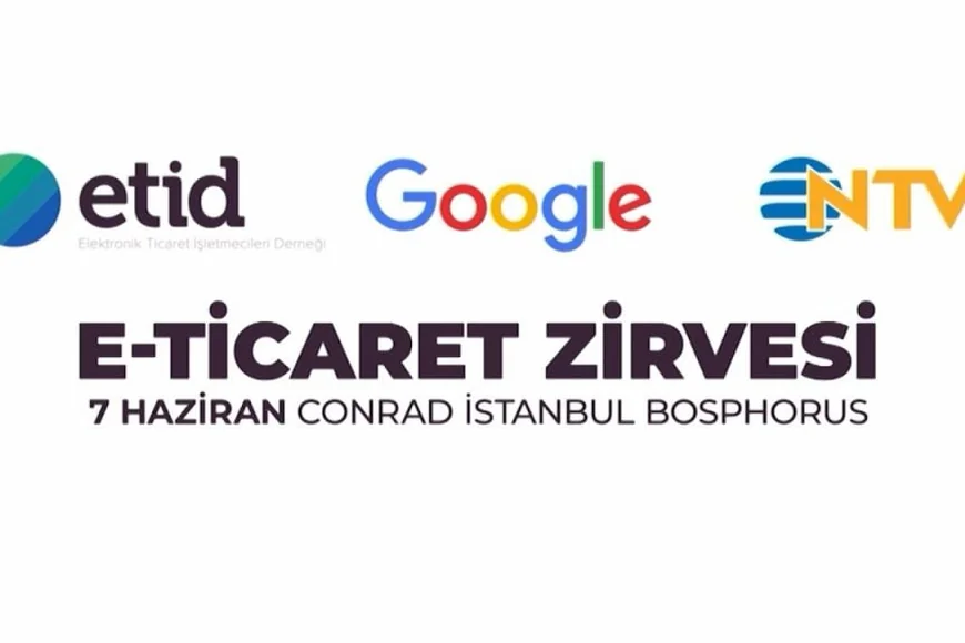 ETİD ve Google İş Birliğiyle Düzenlenen E-Ticaret Zirvesi’ne Katıldık